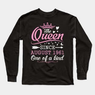 The Queen Since August 1961 One Of A Kind Happy Birthday 59 Years Old To Me You Long Sleeve T-Shirt